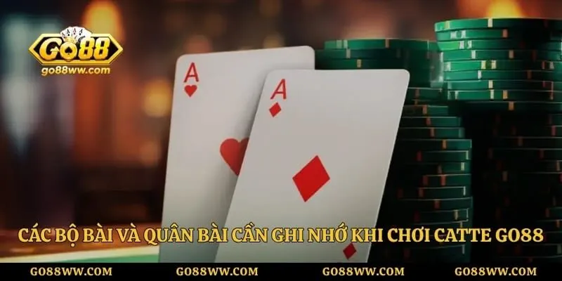 Các bộ bài và quân bài cần ghi nhớ khi chơi Catte GO88