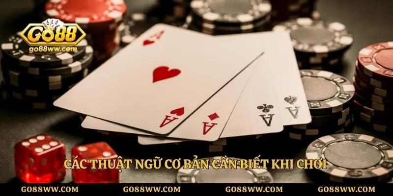 Các thuật ngữ cơ bản cần biết khi chơi Texas Holdem Poker 