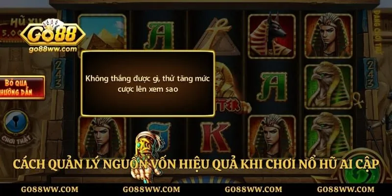 Bí Mật Cleopatra GO88 – Khám Phá Kho Báu Ai Cập Cách quản lý nguồn vốn hiệu quả khi chơi nổ hũ Ai Cập