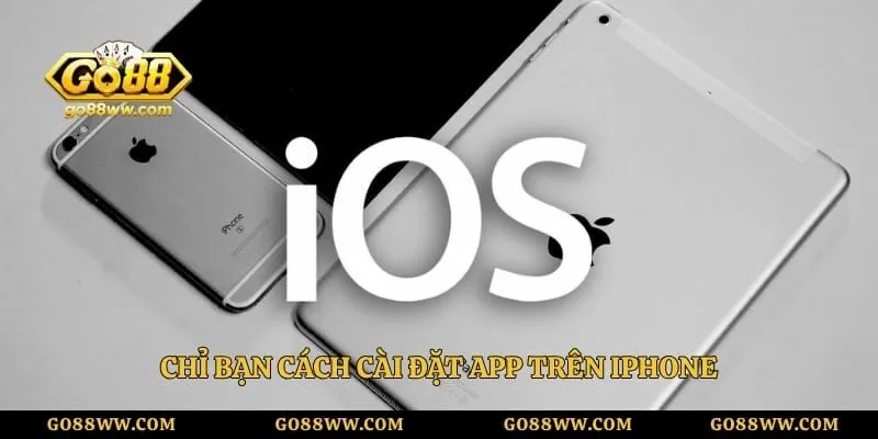 Chỉ bạn cách cài đặt app trên iPhone