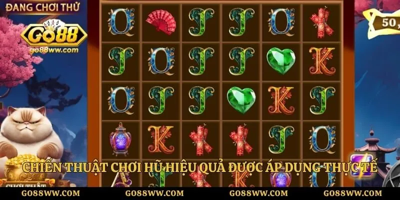 Chiến thuật chơi hũ hiệu quả được áp dụng thực tế