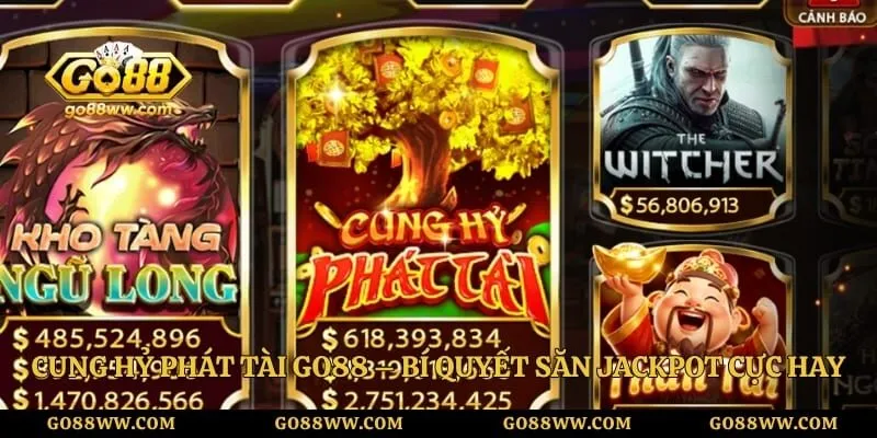 Cung Hỷ Phát Tài GO88 – Bí Quyết Săn Jackpot Cực Hay
