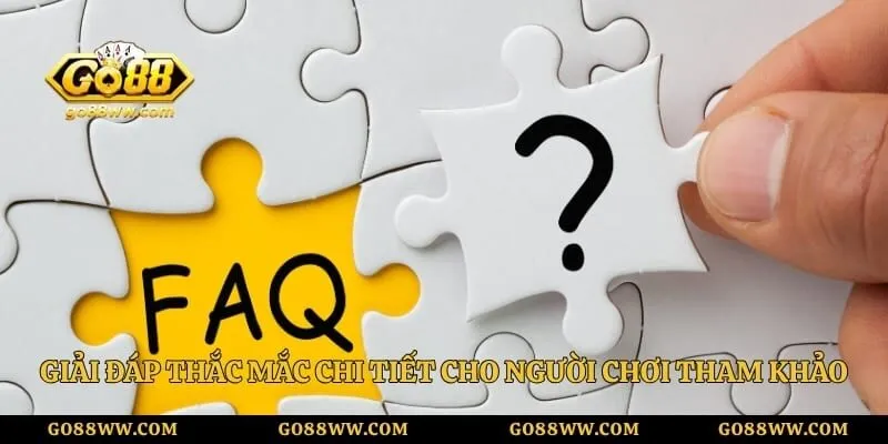 Giải đáp thắc mắc chi tiết cho người chơi tham khảo