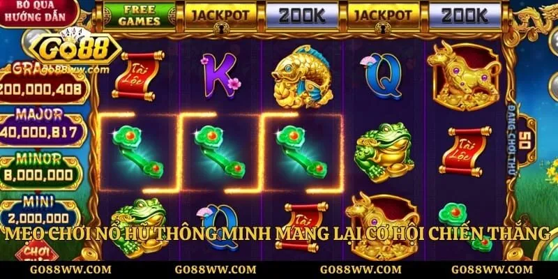 Mẹo chơi nổ hũ thông minh mang lại cơ hội chiến thắng cực cao 