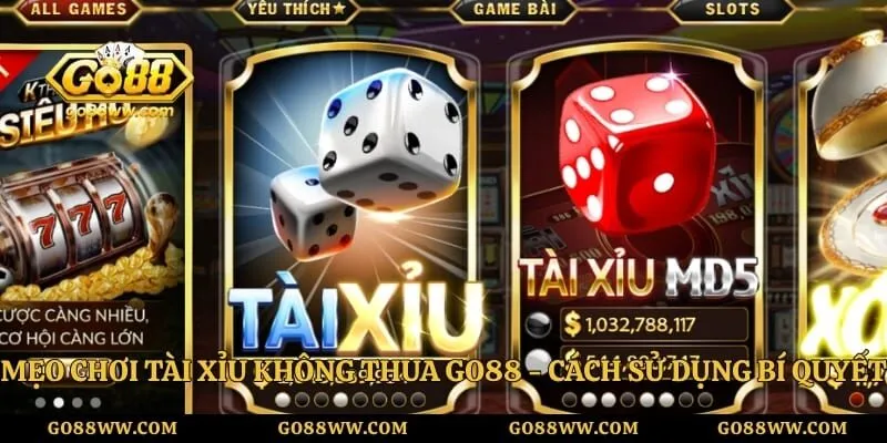 Mẹo Chơi Tài Xỉu Không Thua Go88 - Cách Sử Dụng Bí Quyết