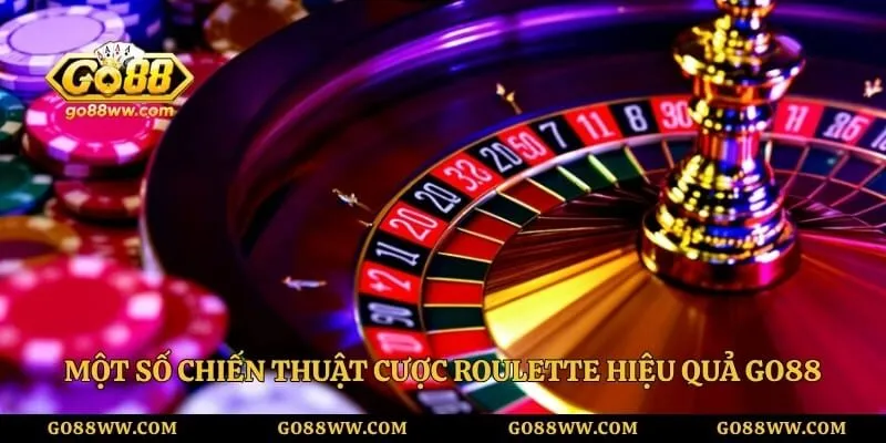 Chiến Thuật Cược Roulette Hiệu Quả Go88 - Mẹo Cược Cực Hay Một số chiến thuật cược roulette hiệu quả go88 đơn giản