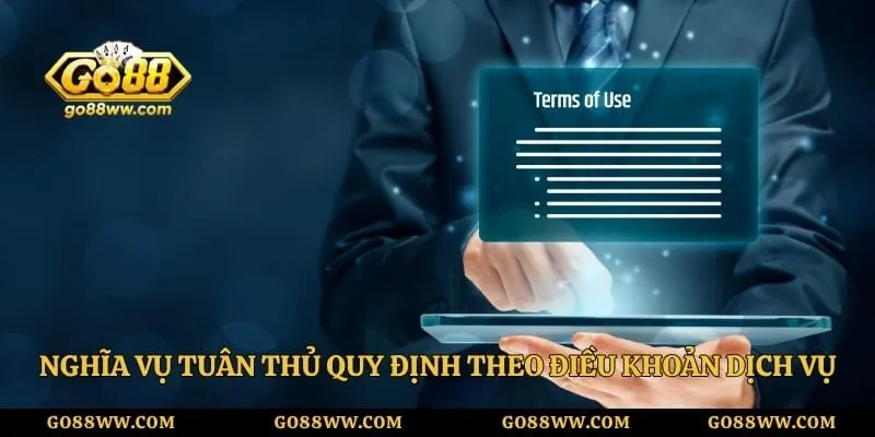 Điều Khoản Dịch Vụ - Nguyên Tắc Giải Trí An Toàn Và Hiệu Quả Nghĩa vụ tuân thủ quy định theo điều khoản dịch vụ