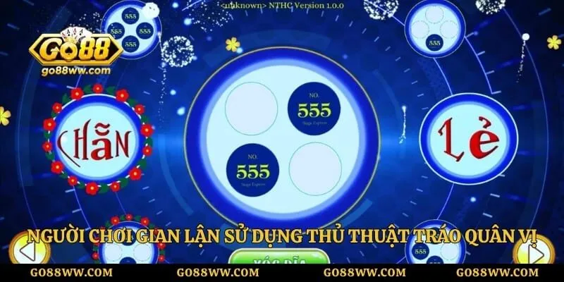 Người chơi gian lận sử dụng thủ thuật tráo quân vị