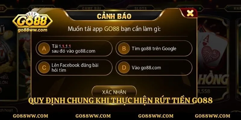 Quy định chung khi thực hiện rút tiền GO88