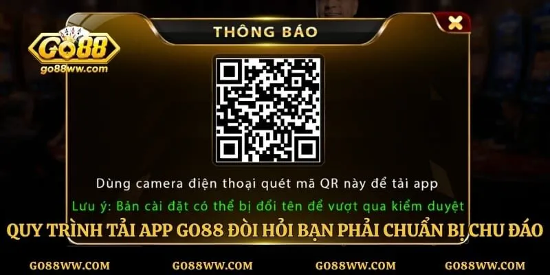 Quy trình tải app Go88 đòi hỏi bạn phải chuẩn bị chu đáo