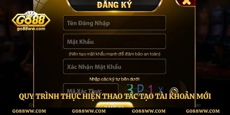Đăng Ký Go88 Ngay Hôm Nay Để Nhận Ưu Đãi Cực Khủng Quy trình thực hiện thao tác tạo tài khoản mới