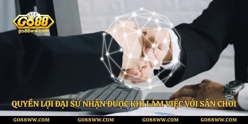 Đại Sứ GO88 - Gương Mặt Đại Diện Uy Tín Cho Thương Hiệu Quyền lợi đại sứ nhận được khi làm việc với sân chơi