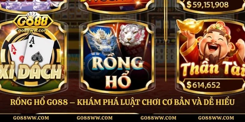 Rồng Hổ GO88 – Khám Phá Luật Chơi Cơ Bản Và Dễ Hiểu