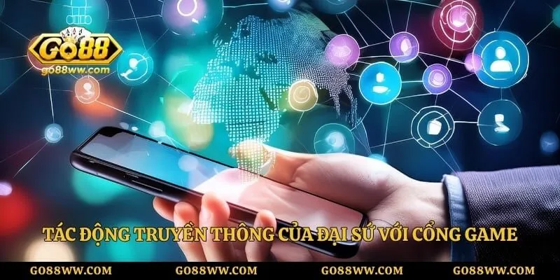 Đại Sứ GO88 - Gương Mặt Đại Diện Uy Tín Cho Thương Hiệu Tác động truyền thông của đại sứ với cổng game