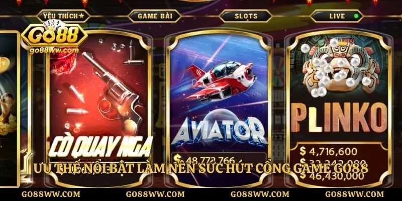 Ưu thế nổi bật làm nên sức hút cổng game Go88