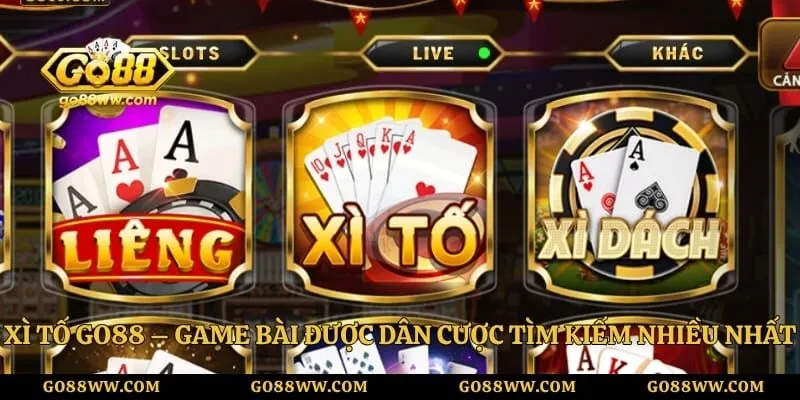Xì Tố GO88 – Game Bài Được Dân Cược Tìm Kiếm Nhiều Nhất