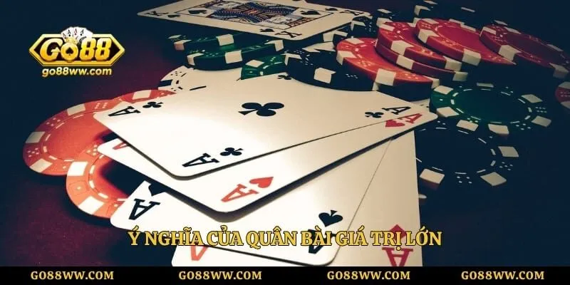 Ý nghĩa của quân bài giá trị lớn